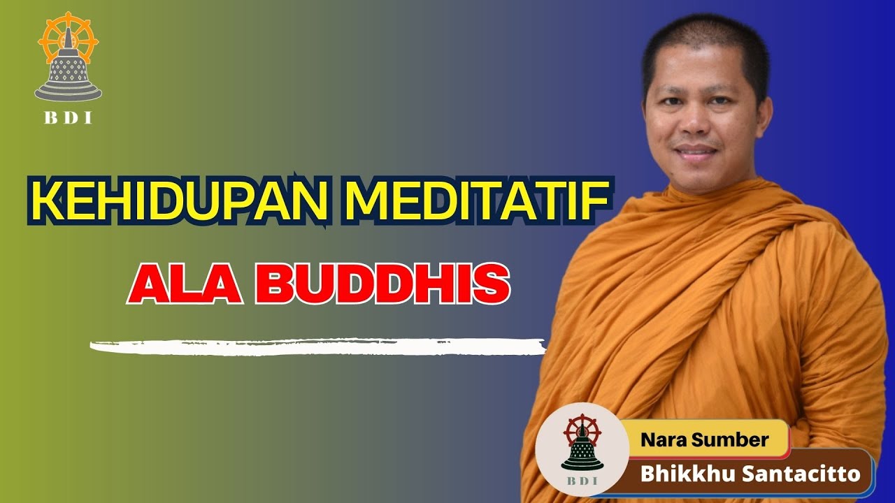 Kehidupan Meditatif Ala Buddhis I Oleh Bhikkhu Santacitto I Cittabhavana