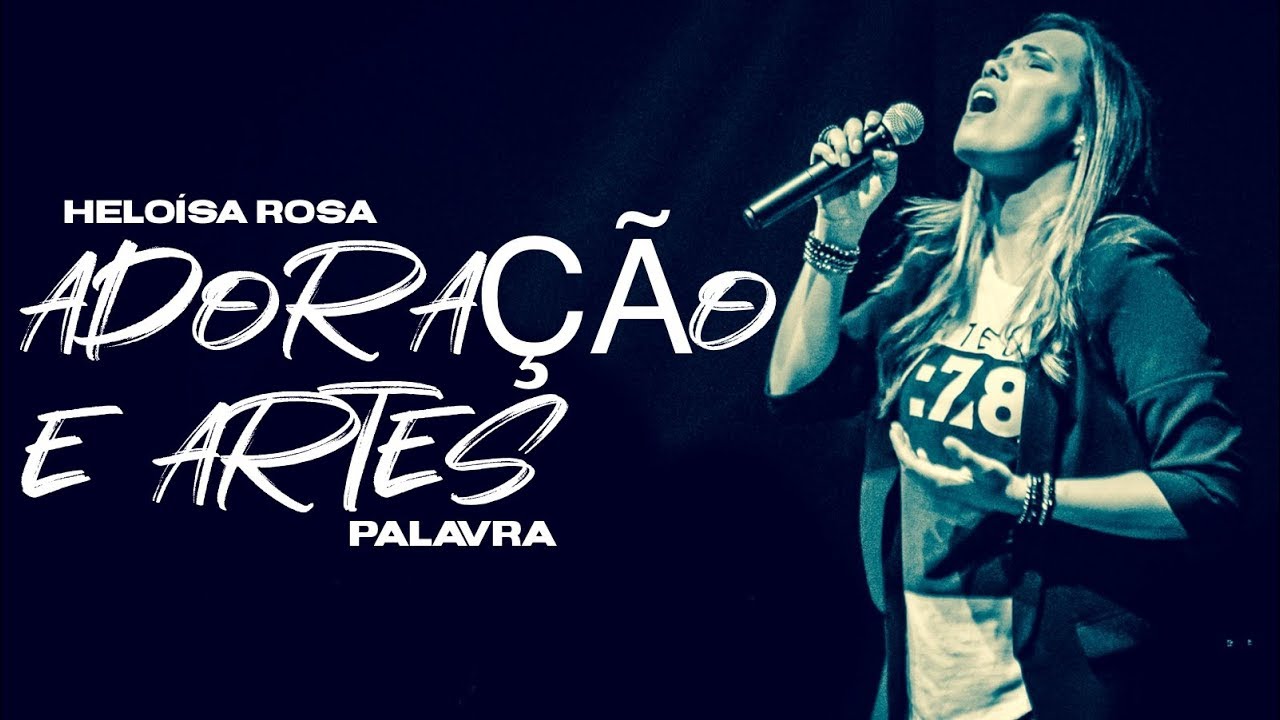 ADORAÇÃO E ARTES  - HELOISA ROSA
