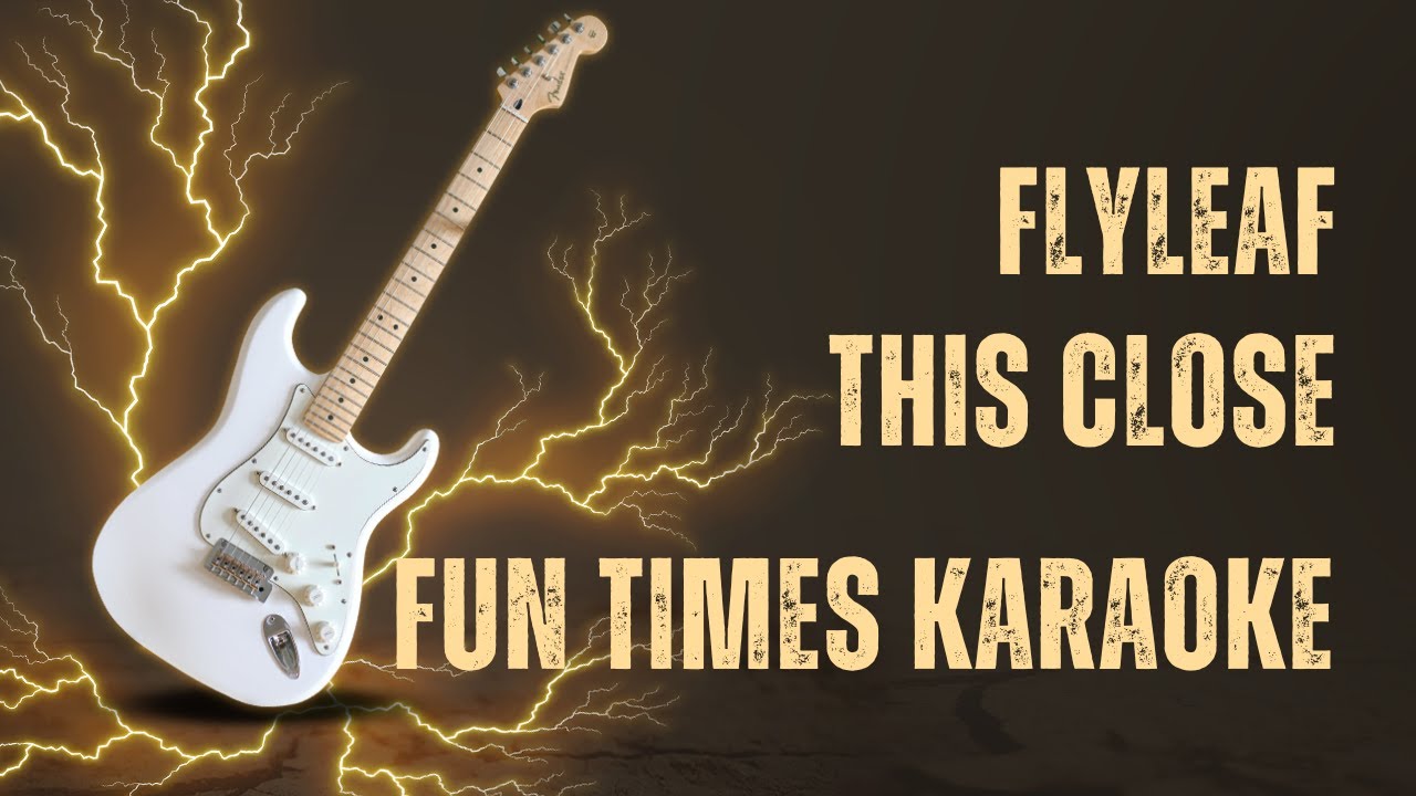 Flyleaf - This Close [Karaoke] [Instrumental Lyrics] | Fun Times Karaoke