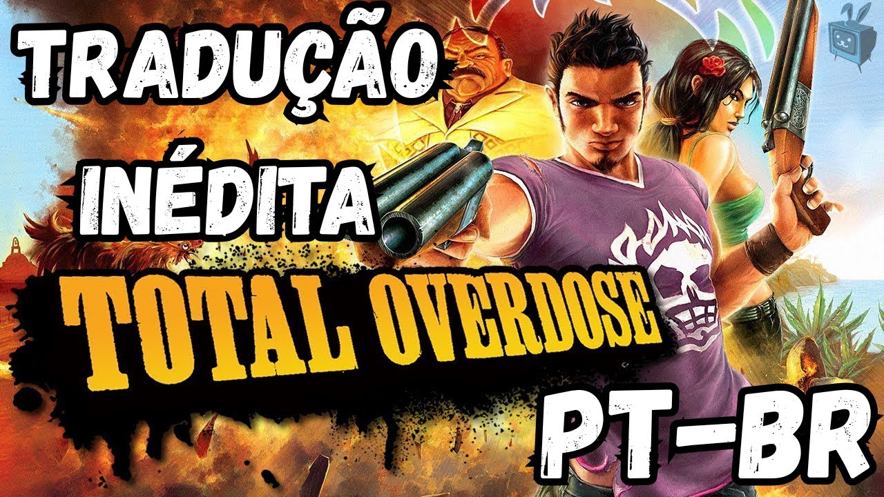 Total Overdose - Tradução PT BR + Widescreen fix