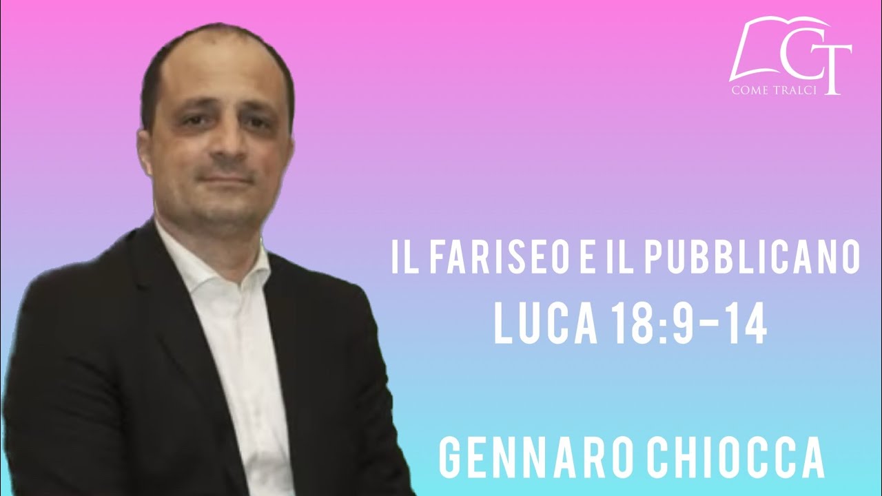 Il fariseo e il pubblicano | Luca 18:9-14  | Gennaro Chiocca