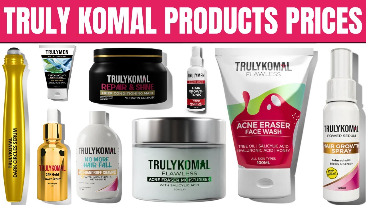Truly Komal Products Price List | Face Wash, Lotion, Serum, Shampoo, Hair Oil, Cream, Sunblock etc