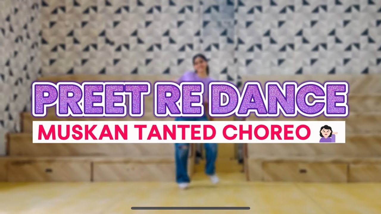 Preet Re Dance Cover💕| Muskan Tanted Choreo💁🏻‍♀️ | Check Tutorial Video | Step By Step Tutorial✨