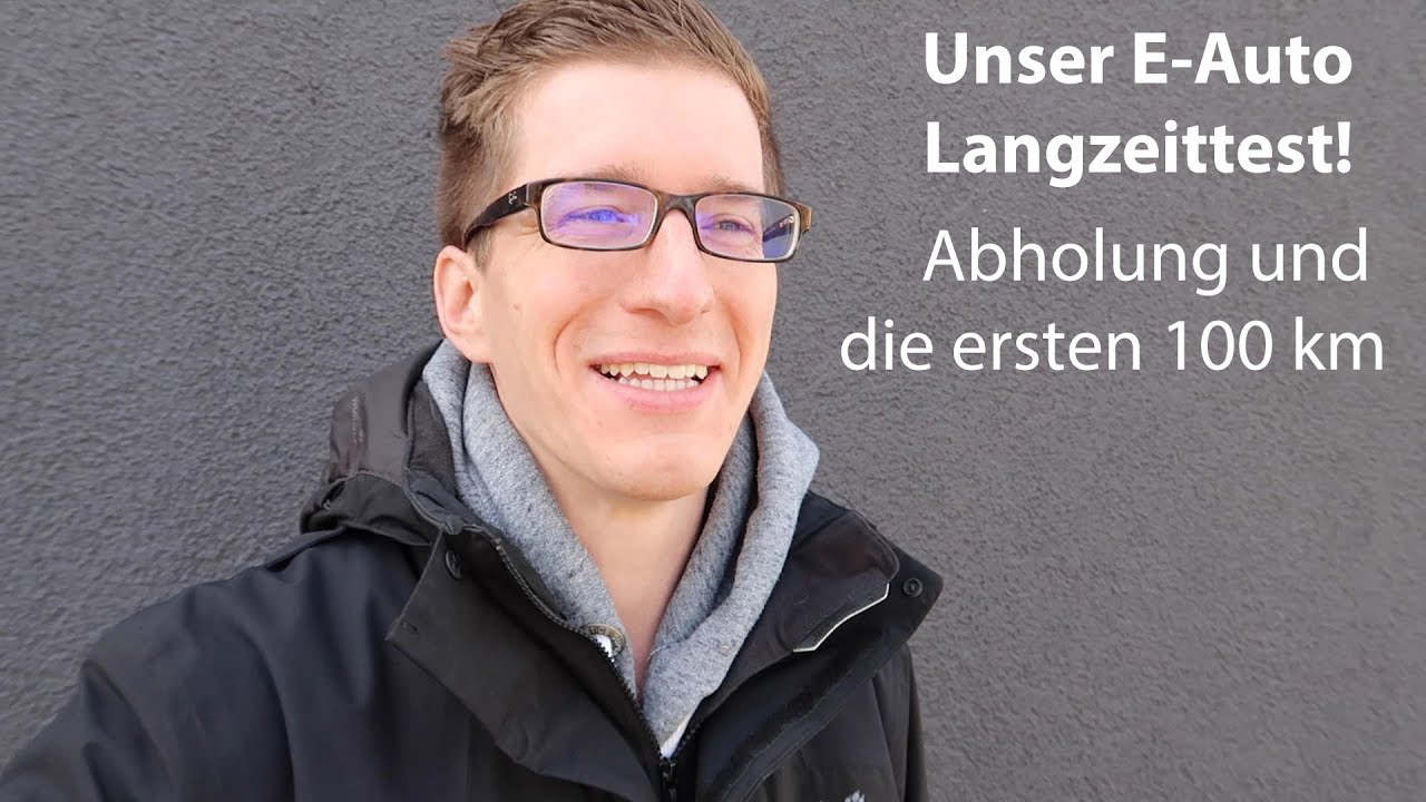 🔋 E-Auto-Langzeittest: Abholung und die ersten 100 Kilometer - Autophorie