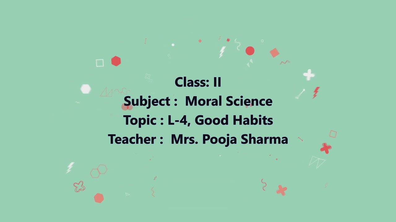 Class 2 | Moral Science | L: 4 Good Habits | Mrs. Pooja Sharma