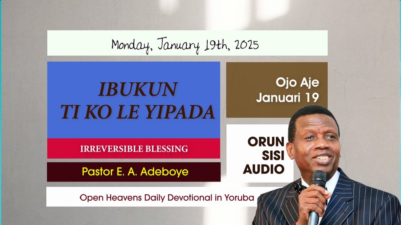 Monday, January 19th, 2026,  IBUKUN TI KOLE YIPADA ORUN SISI YORUBA OPEN HEAVENS BY PST E.A. ADEBOYE