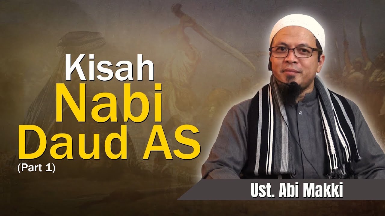Ustadz Abi Makki - Kisah Nabi Daud (part 1)