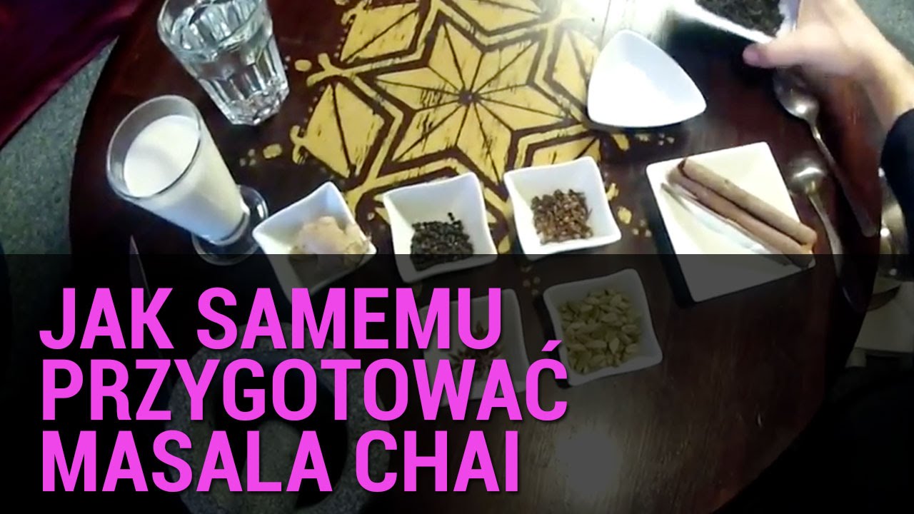 Masala Chai: jak zrobić samemu w domu. Czajnikowy.pl