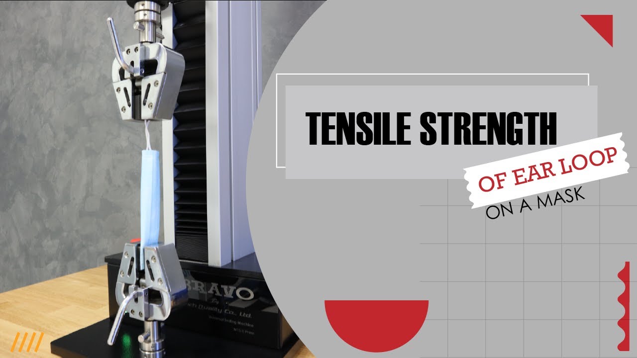 Universal Testing Machine | แรงดึงของสายคล้องหูบนหน้ากากอนามัยTensile Strength of ear loop on a mask