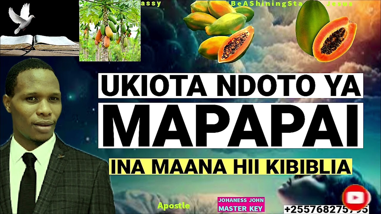 UKIOTA NDOTO INAYO HUSU MAPAPAI INA MAANA HII KIBIBLIA - Apostle Johaness John