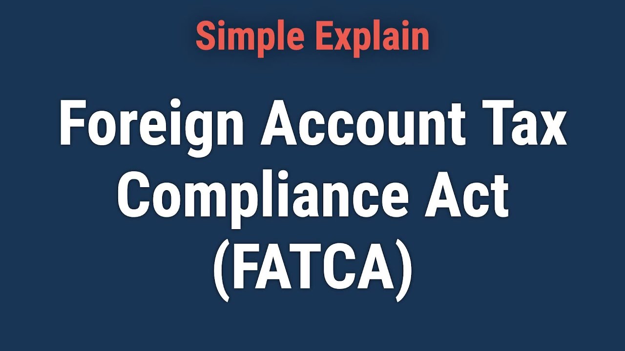 Foreign Account Tax Compliance Act (FATCA): Definition and Rules
