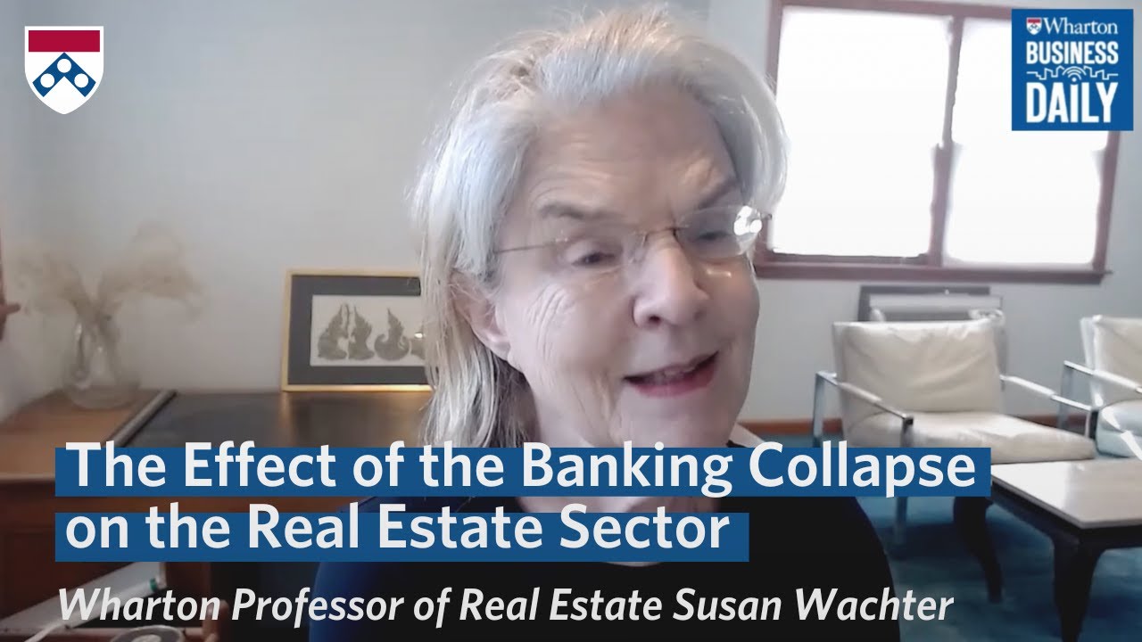 Housing Market Following SVB & Signature Bank Collapses – Wharton Real Estate Prof. Susan Wachter