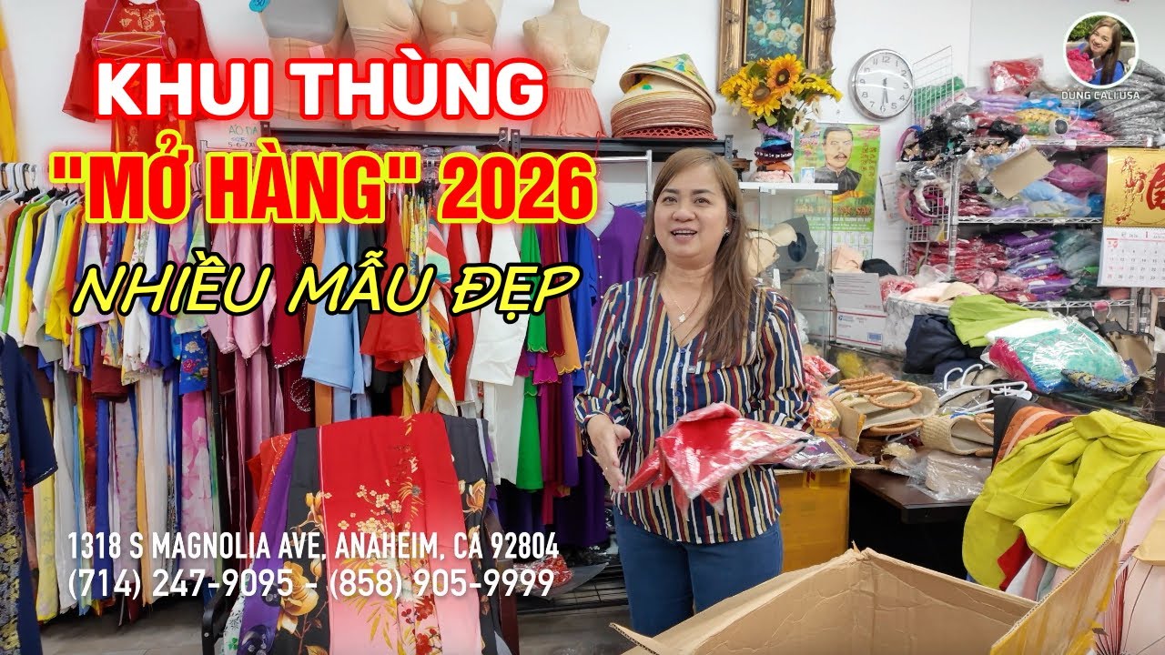 KHUI THÙNG MỞ HÀNG NĂM 2026 - THỨ HAI 12 THÁNG 1/2026#dungcaliusa #aodai