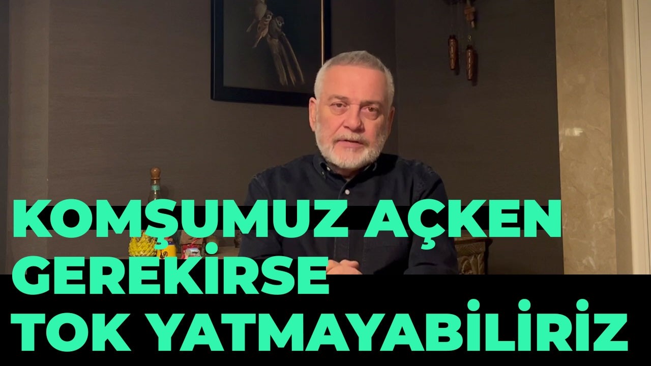 Komşumuz Açken Gerekirse Tok Yatmayabiliriz:  Dana Antrikot ve Peynir-Ekmek Meselesi