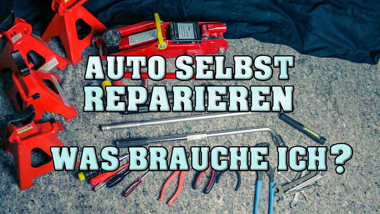 Was brauche ich wenn ich mein Auto selber reparieren will?