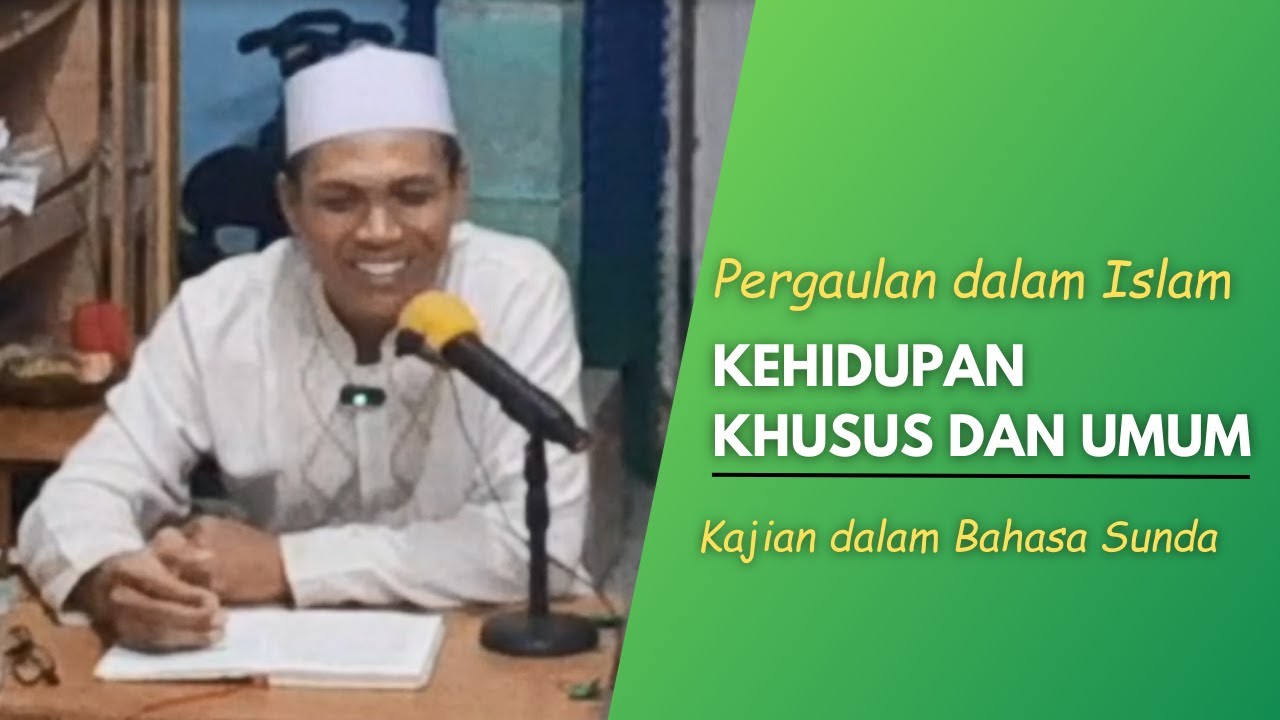 Sistem Pergaulan Dalam Islam: Kehidupan Umum dan Khusus