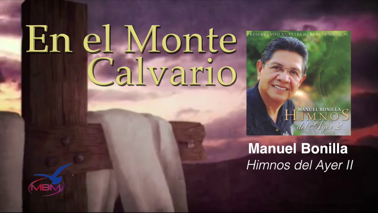 Manuel Bonilla - En El Monte Calvario