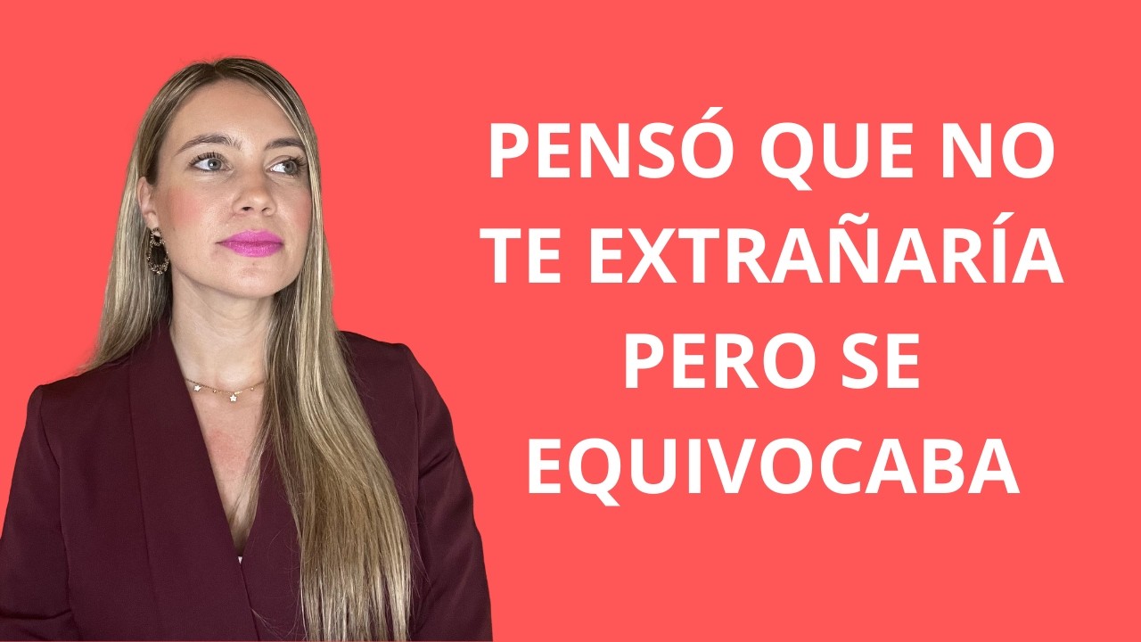 Creyó que no te extrañaría pero se equivocaba