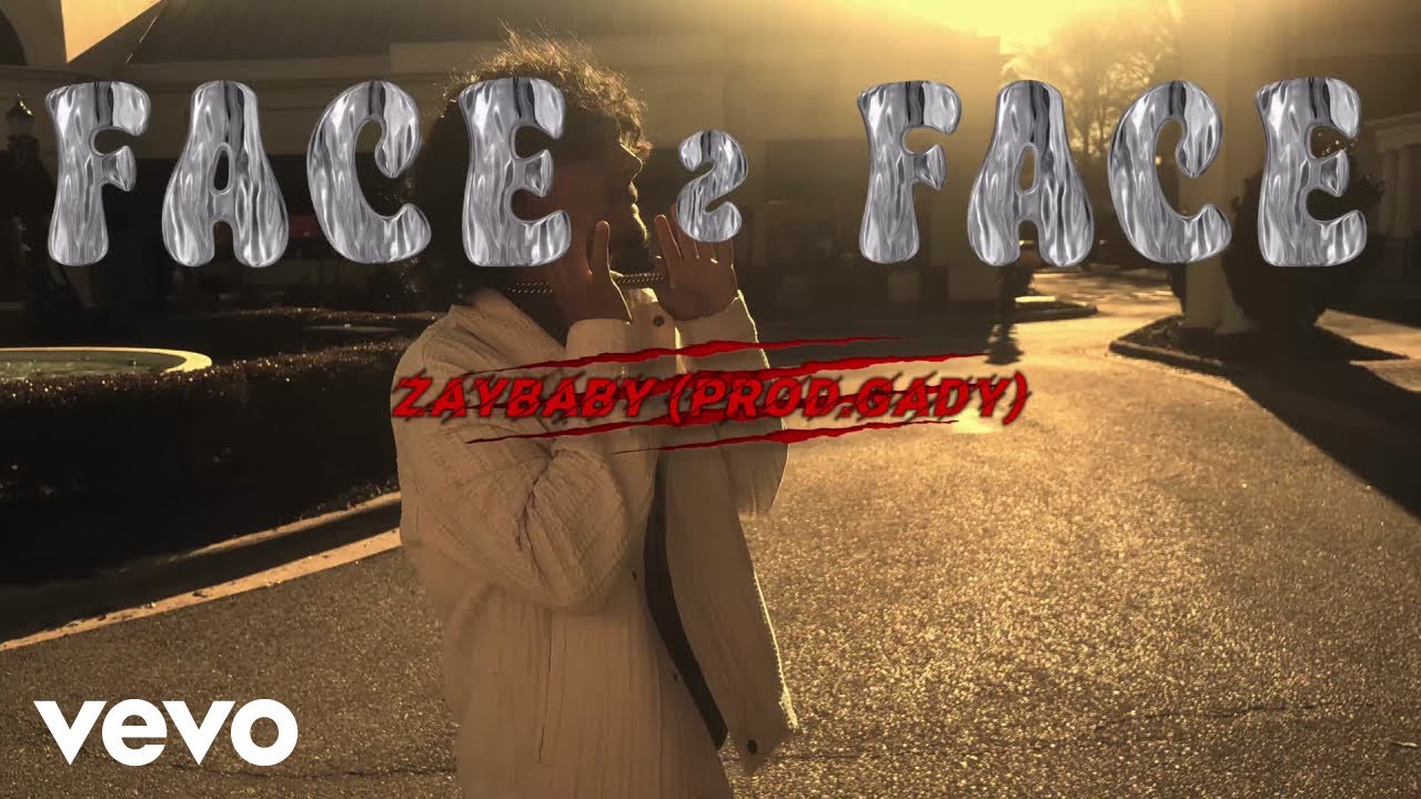 ZAYBABY - Face 2 Face (Official Music Video)