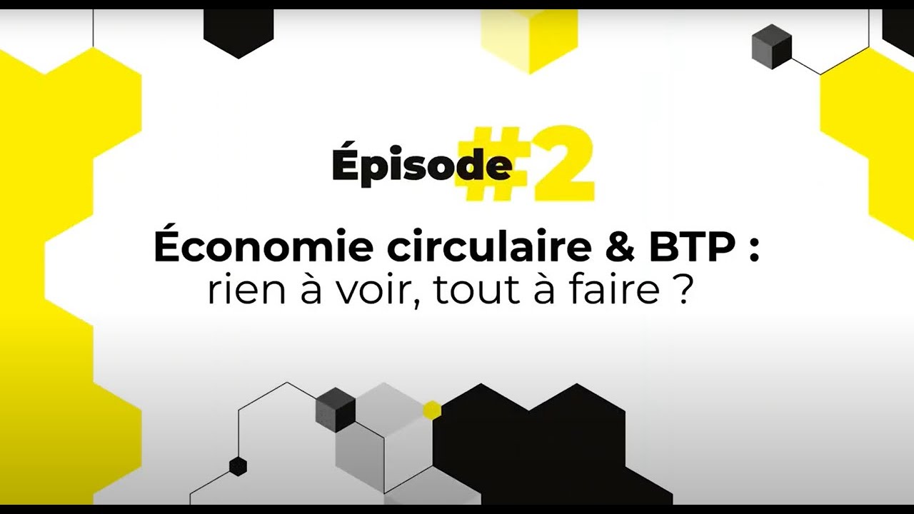 Economie Circulaire et BTP | Agyre et CCCA-BTP