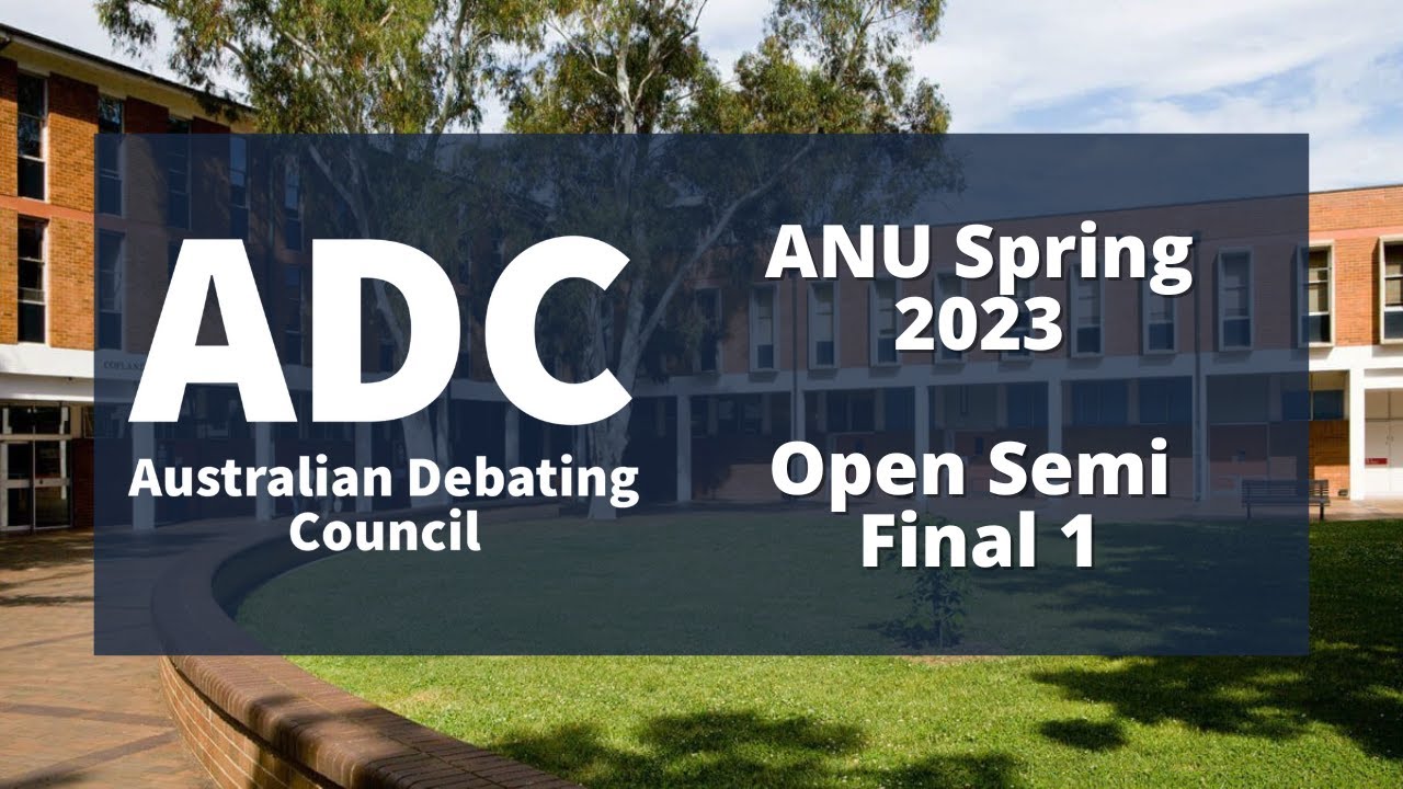ANU Spring 2023: Open Semi Final 1