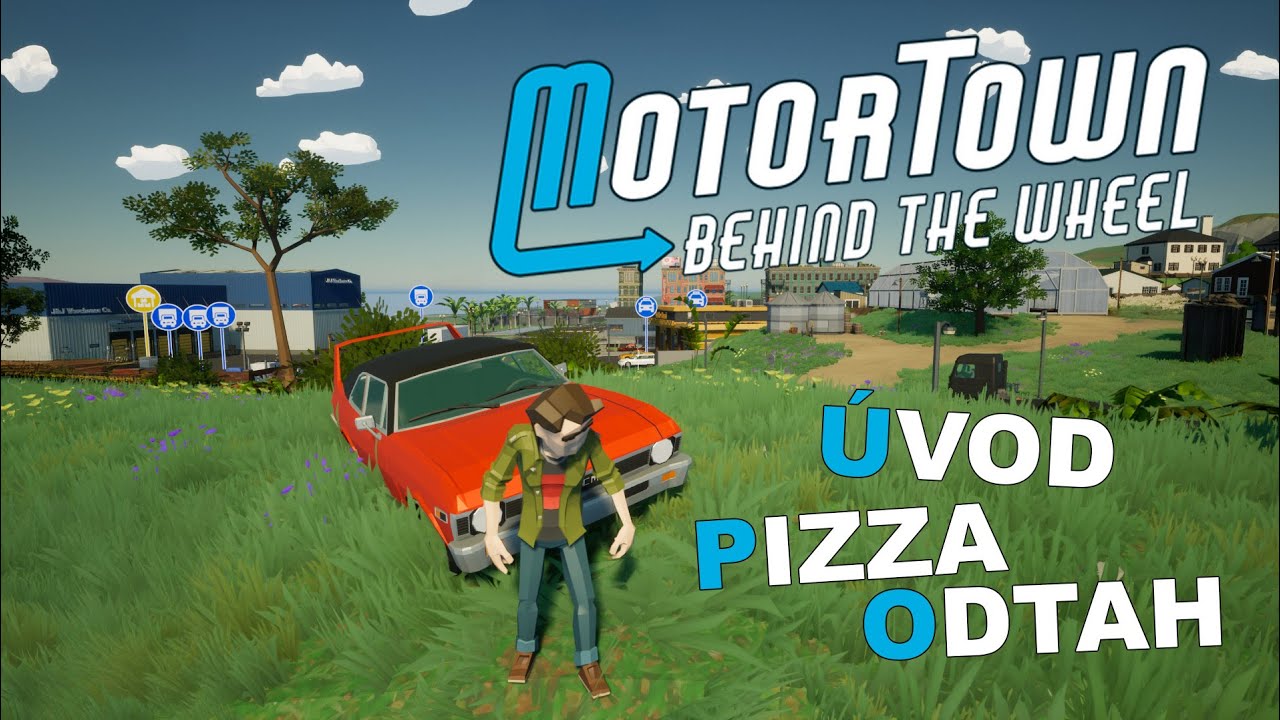 Motor Town: Behind The Wheel | Úvod do Hry | Pizza | Odtahovka | Toyota Supra