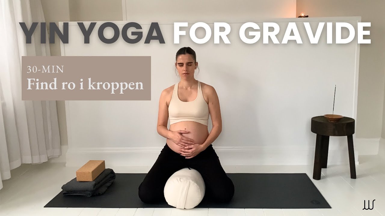Gravid Yoga I 30-min Yin Yoga for gravide I 2. & 3. trimester.