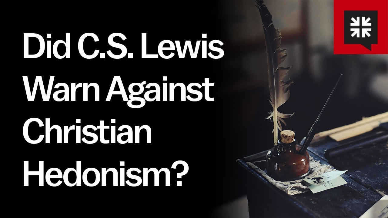 Did C.S. Lewis Warn Against Christian Hedonism?