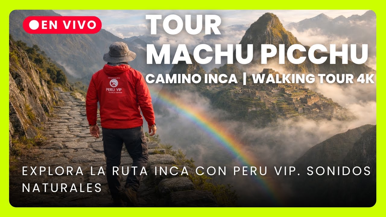 🔴 MACHU PICCHCHU EN VIVO 4K | Camino Inca Real Sin Narración | Walking Tour Perú| PERÚ VIP 🇵🇪