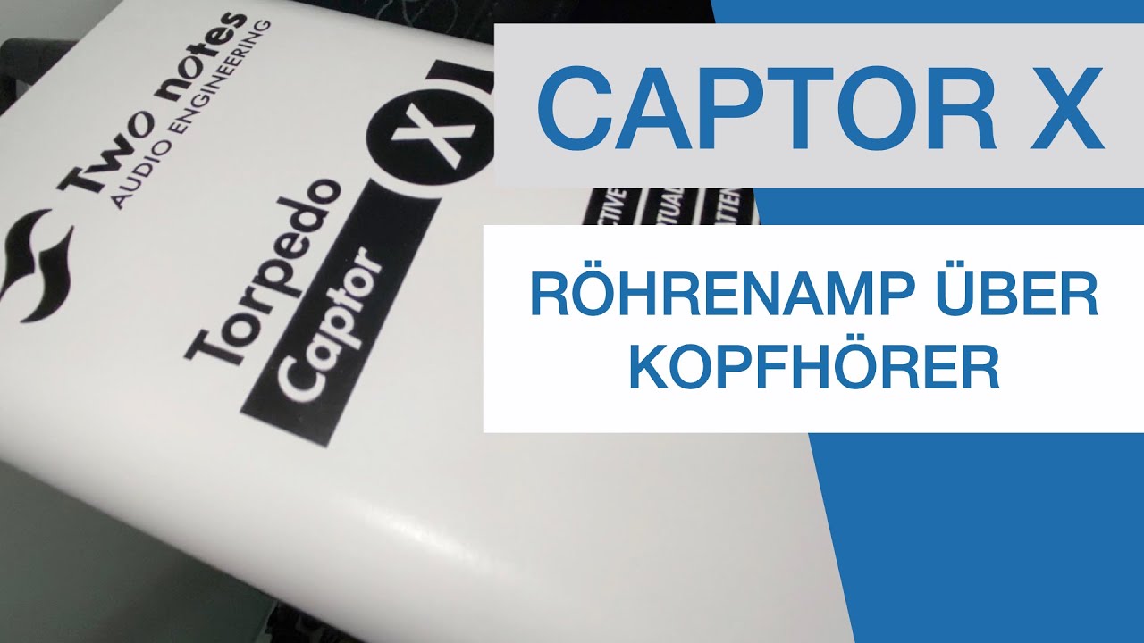 RÖHRENAMP ÜBER KOPFHÖRER? TwoNotes Torpedo Captor X
