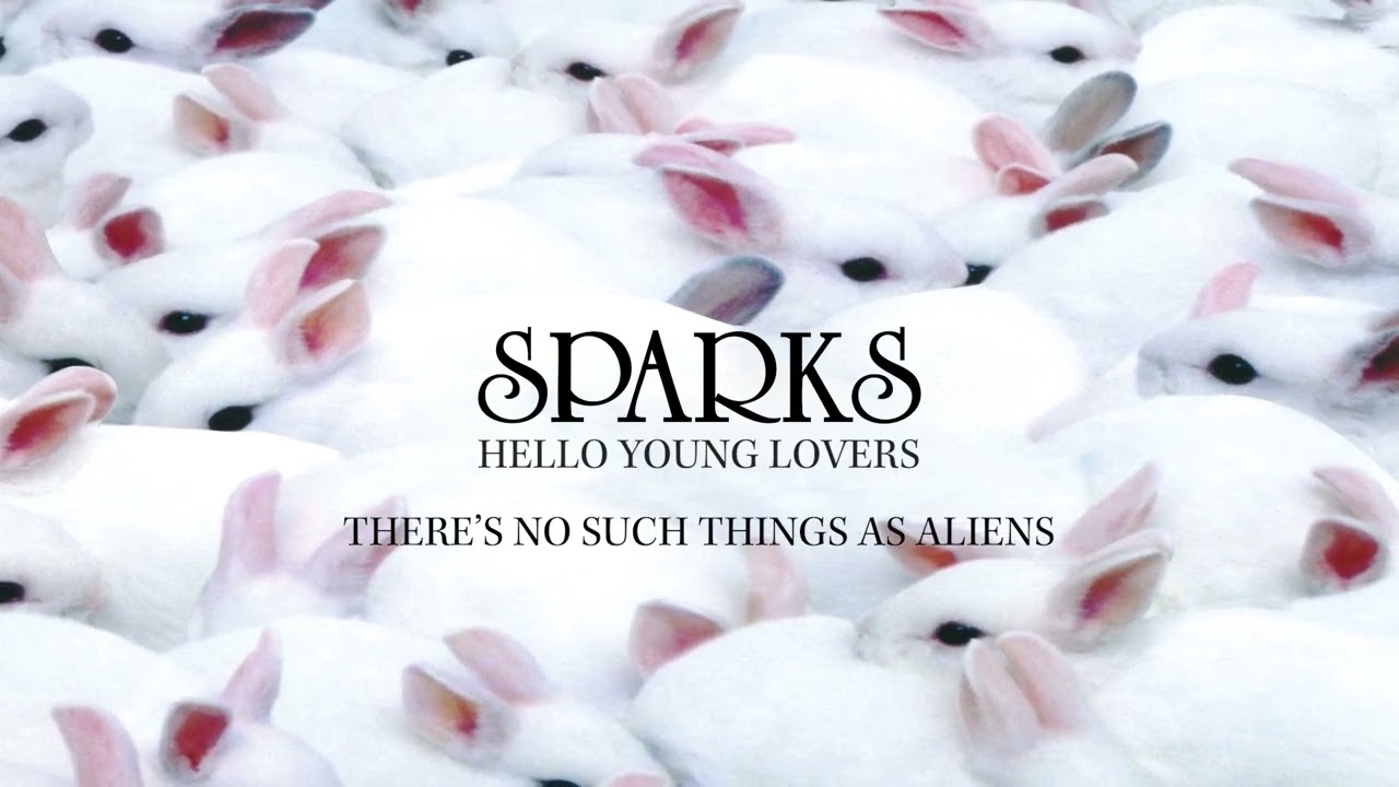 Sparks - There's No Such Things As Aliens (Official Visualiser)