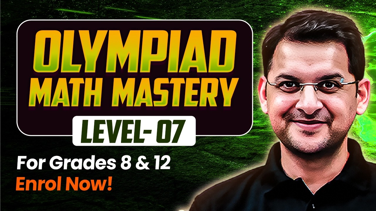 Level 7 Olympiad Maths Explained | Advanced Problem Solving | Grade 8–12 | Abhay Sir
