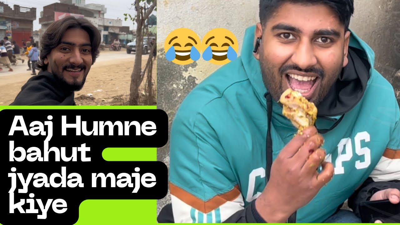 Aaj Humne bahut jyada maje kiye