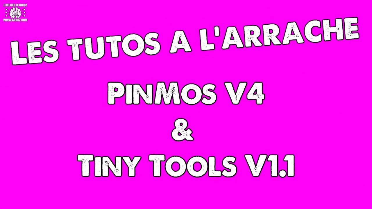 Présentation de la PinMos v4 et des Tiny Tools v1.1.0