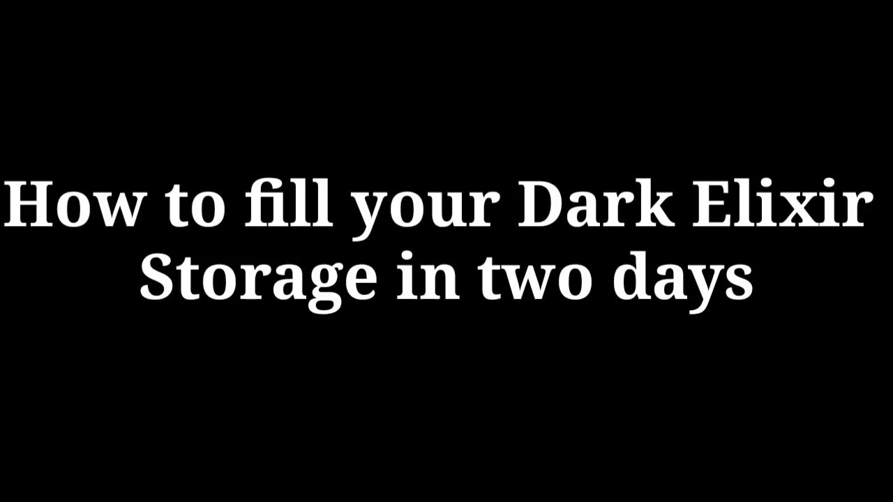HOW TO FILL YOU DARK ELIXIR STORAGE IN TWO DAYS|COC|TH9
