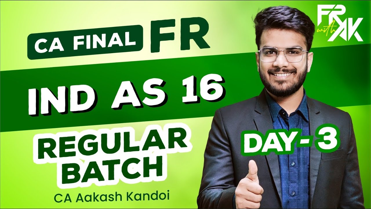 Day 03 - IND AS 16 | CA Final FR Regular Full Course | CA Aakash Kandoi