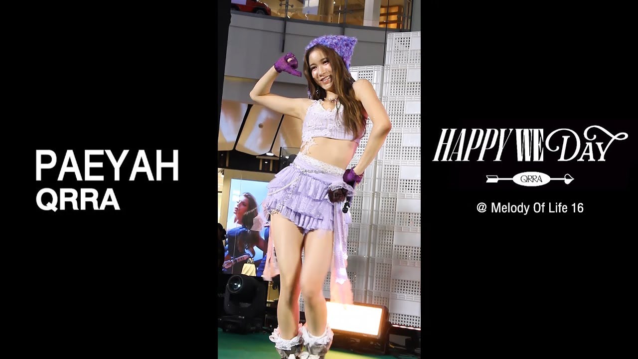Paeyah QRRA / Happy We Day @ Melody Of Life 16 (20251018)