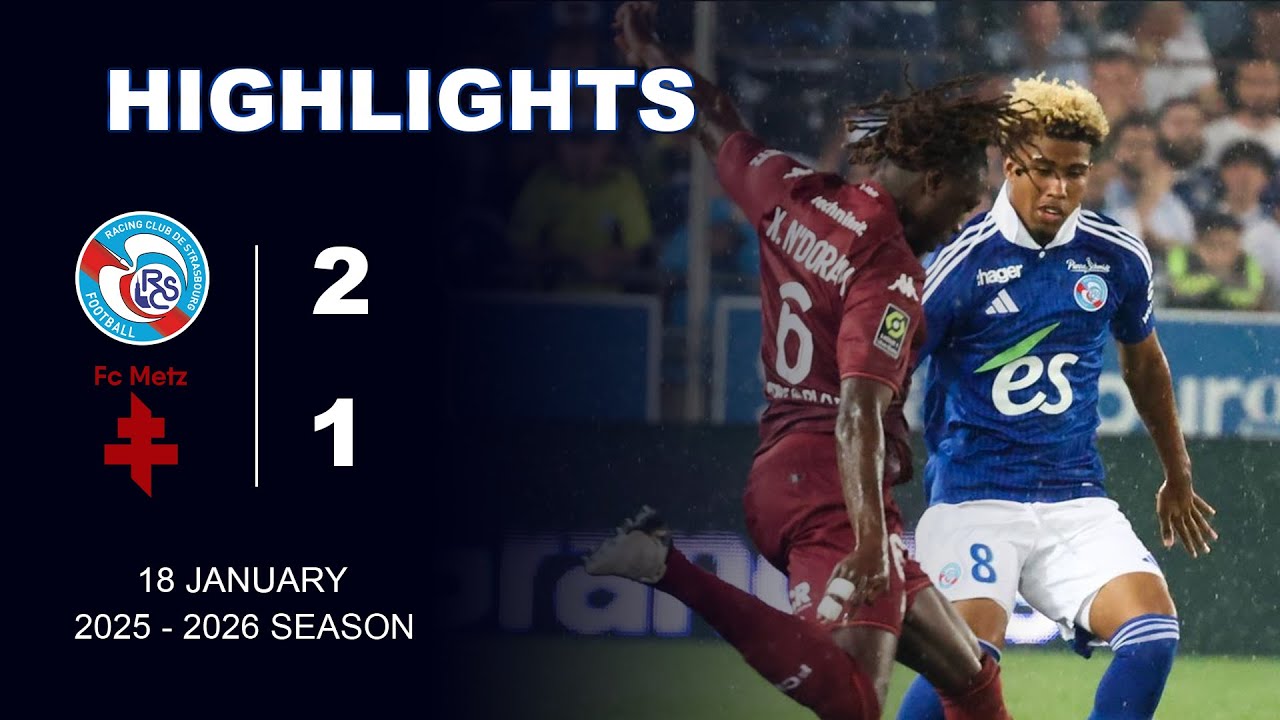 Strasbourg   2  - 1   Metz [ Full Highlight]