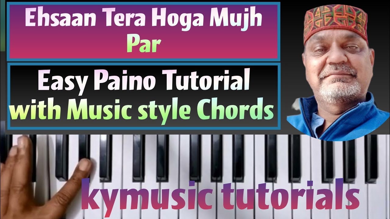 Ehsaan Tera Hoga Mujh Par  | एहसान तेरा होगा मुझ पर | Easy Tutorial with Music Style Chords Notes |