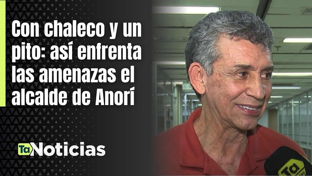 Con chaleco y un pito: así enfrenta las amenazas el alcalde de Anorí - Teleantioquia Noticias