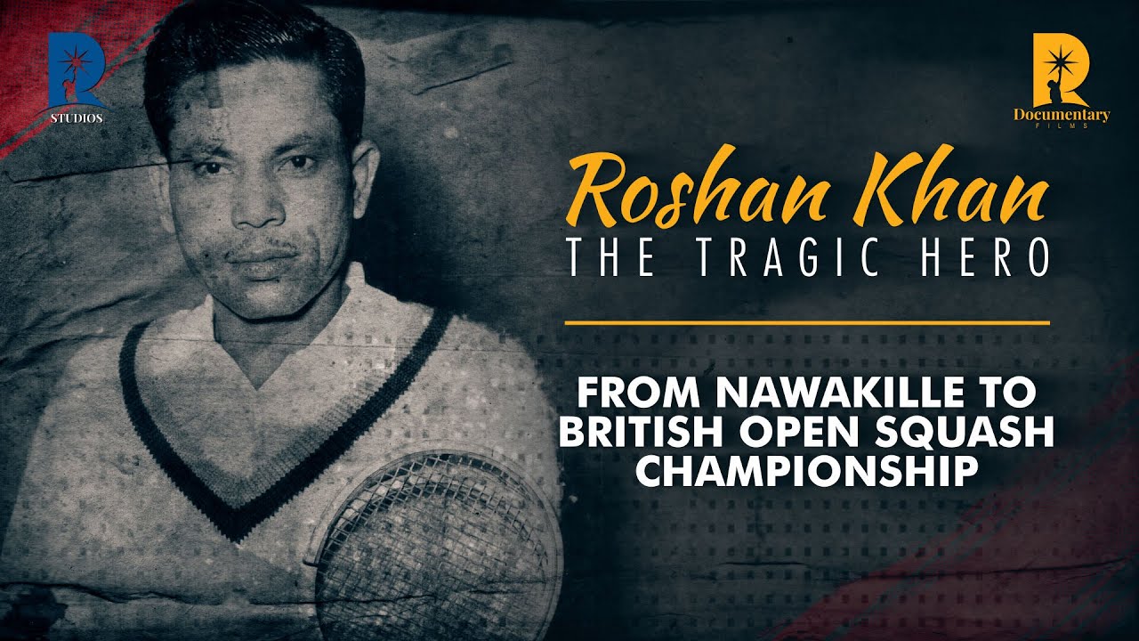 Feature Film | The Tragic Hero - Roshan Khan | Squash Champion