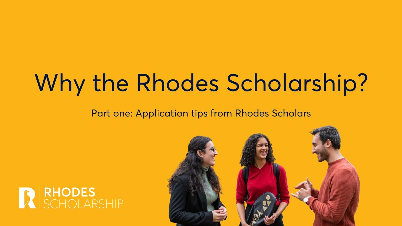 Why the Rhodes Scholarship? Application tips from Scholars