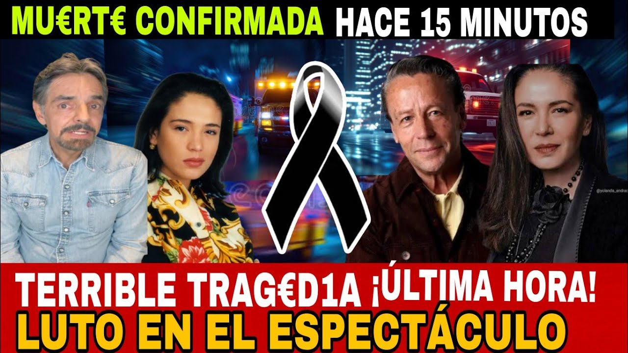 ✝️Q.D.E.P TERRIBLES NOTICIAS EN EL ESPECT&Aacute;CULO.../ YOLANDA ANDRADE COMUNICADO..