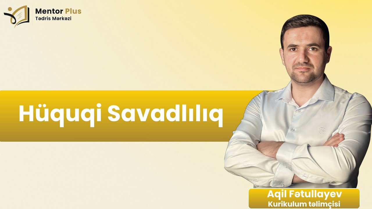 Kurikulum / Hüquqi savadlılıq / Aqil Fətullayev