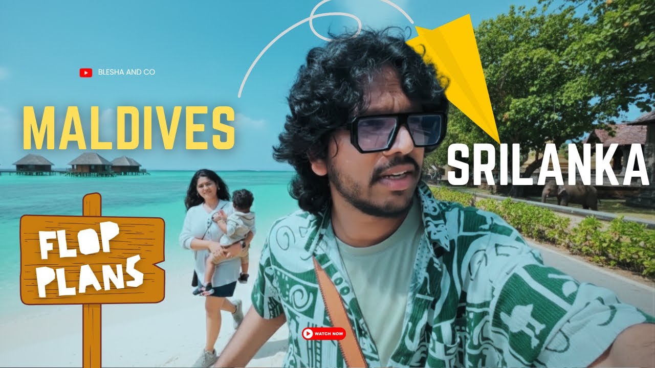 Maldives to Srilanka | flop plans | night.