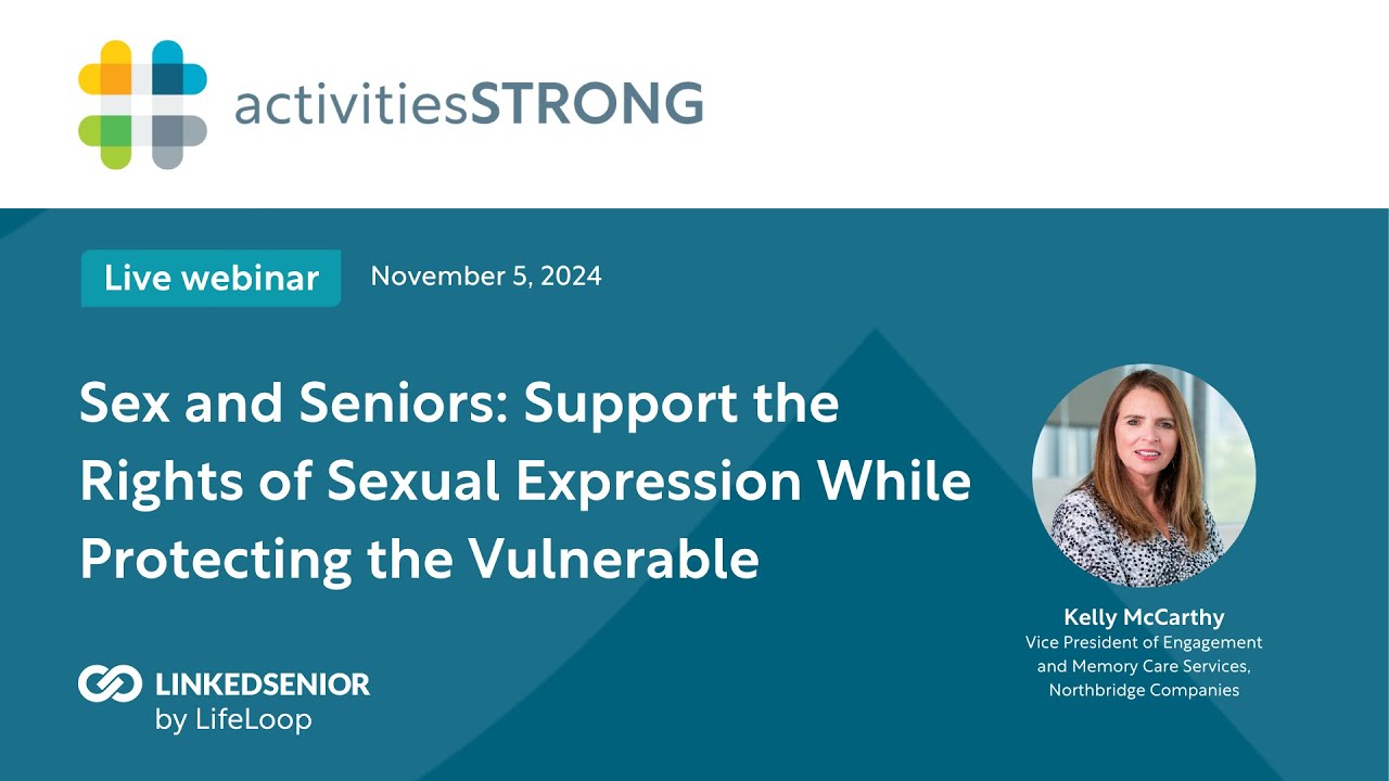 Sex and Seniors: Support the Rights of Sexual Expression while Protecting the Vulnerable