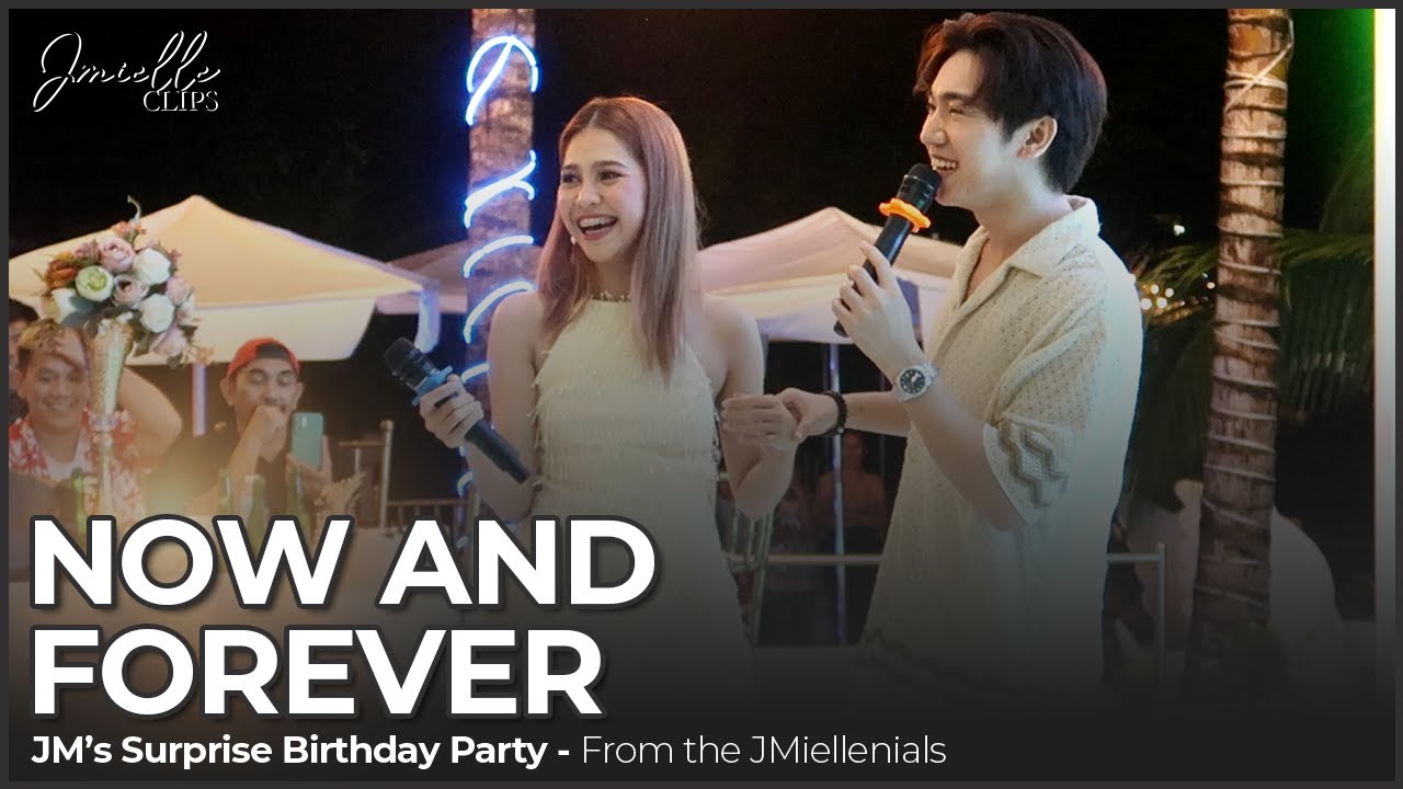 Now and Forever - JM's Surprise Birthday Party