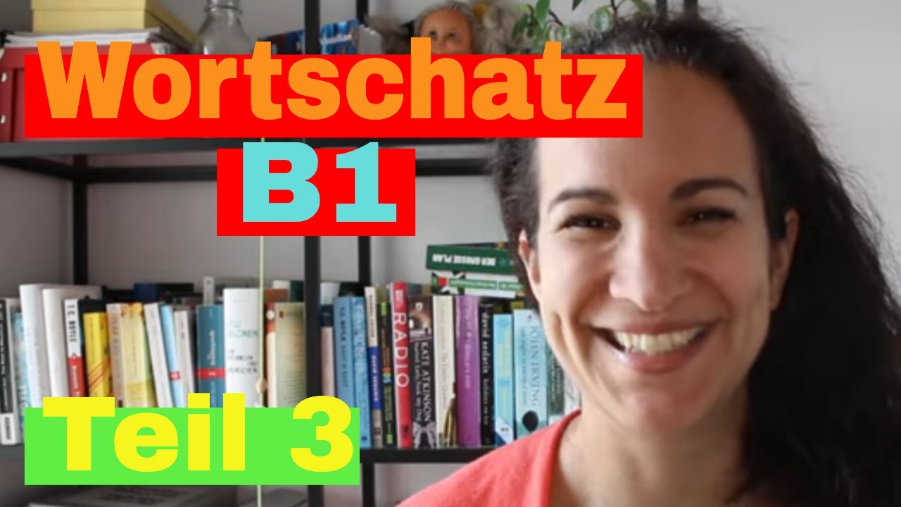 🇩🇪 Wortschatz B1 - Teil 3 - Alle Wörter, die du brauchst!