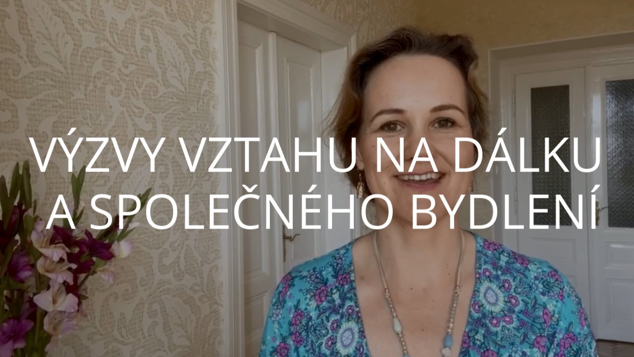 DENISA ŘÍHA PALEČKOVÁ - Výzvy vztahu na dálku a společného bydlení