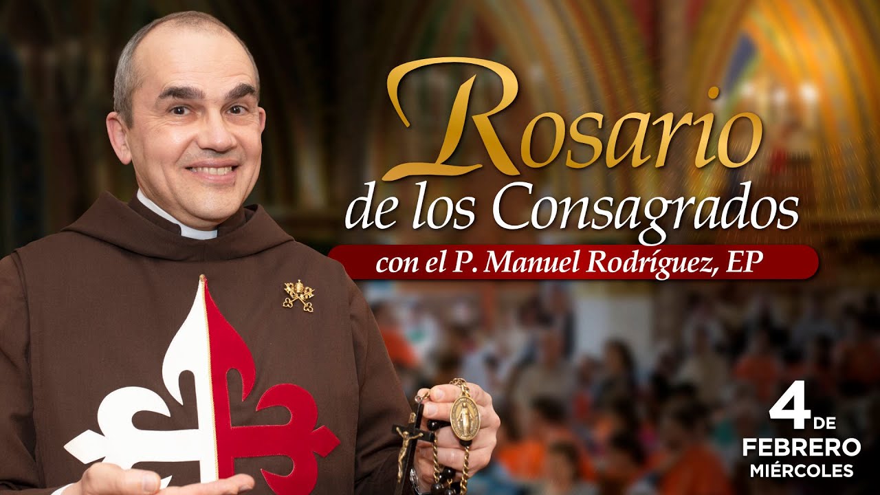 Rosario de los CONSAGRADOS 🙏🏻 Con el P. Manuel Rodríguez